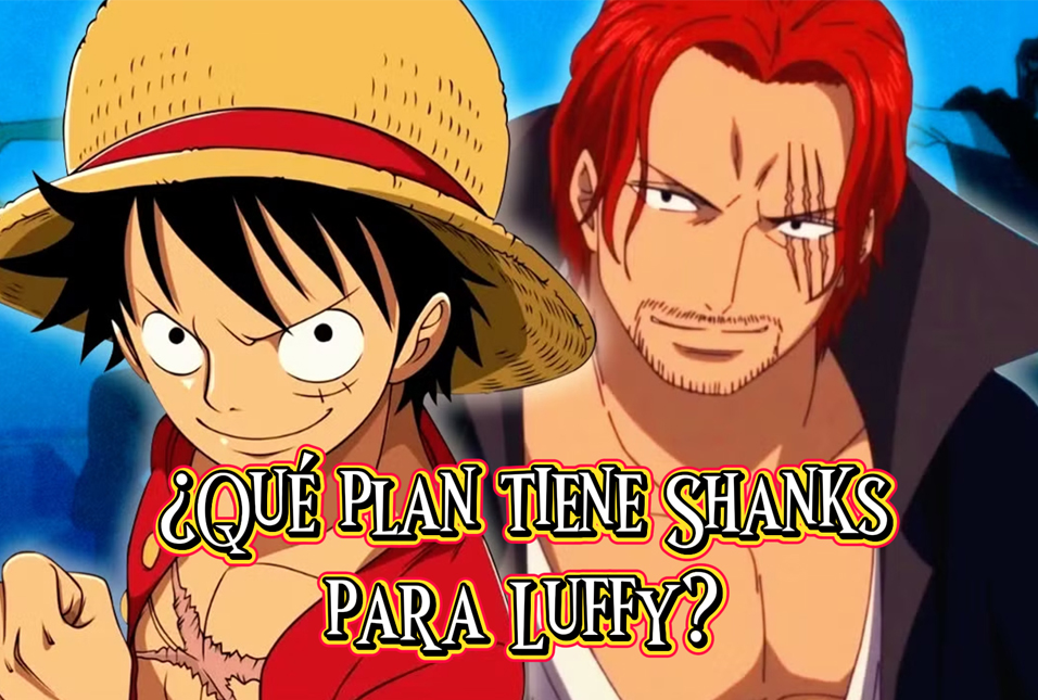 Qué plan tiene Shanks para Luffy