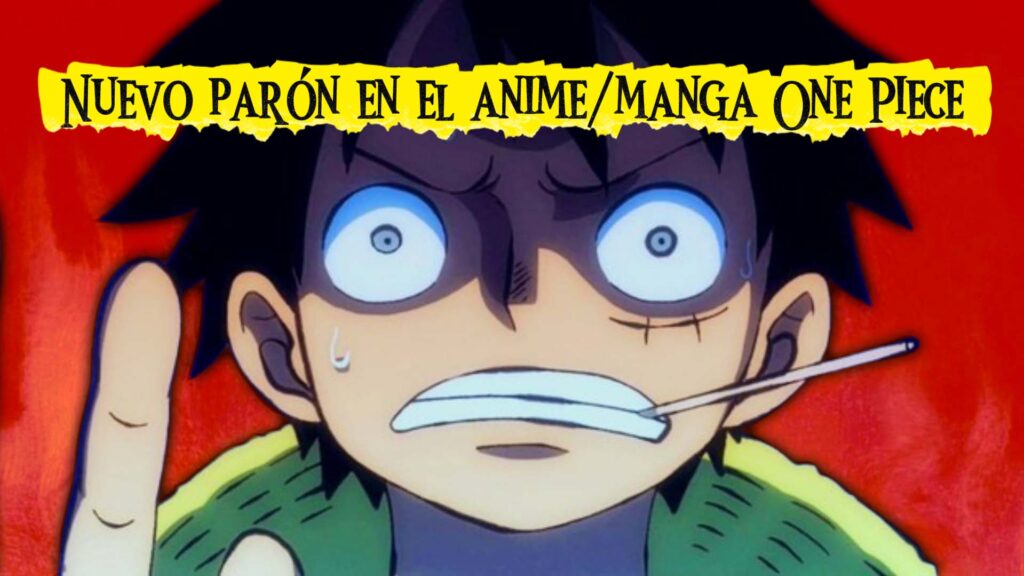 Nueva pausa en el anime y manga de One Piece